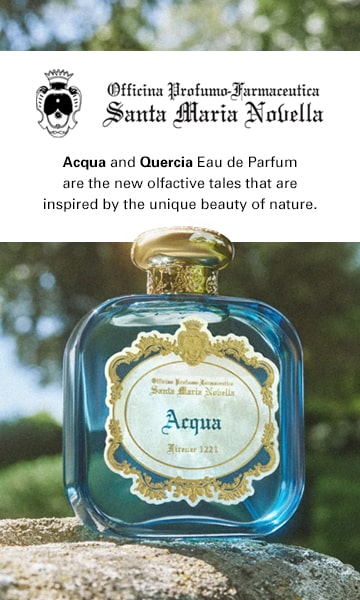 Santa Maria Novella. Acqua and Quercia Eau de Parfum are the new olfactive tales that are inspired by the unique beauty of nature.